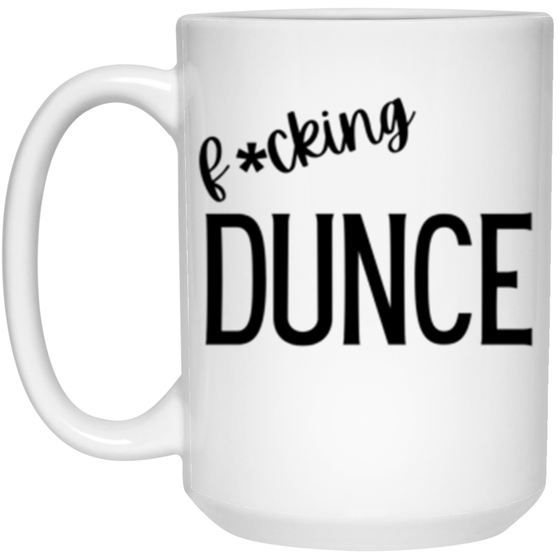 F*n Dunce Coffee Cup